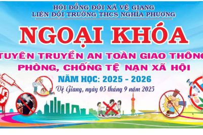 NGOẠI KHÓA: TUYÊN TRUYỀN AN TOÀN GIAO THÔNG VÀ PHÒNG, CHỐNG TỆ NẠN XÃ HỘI NĂM HỌC 2025 – 2026.